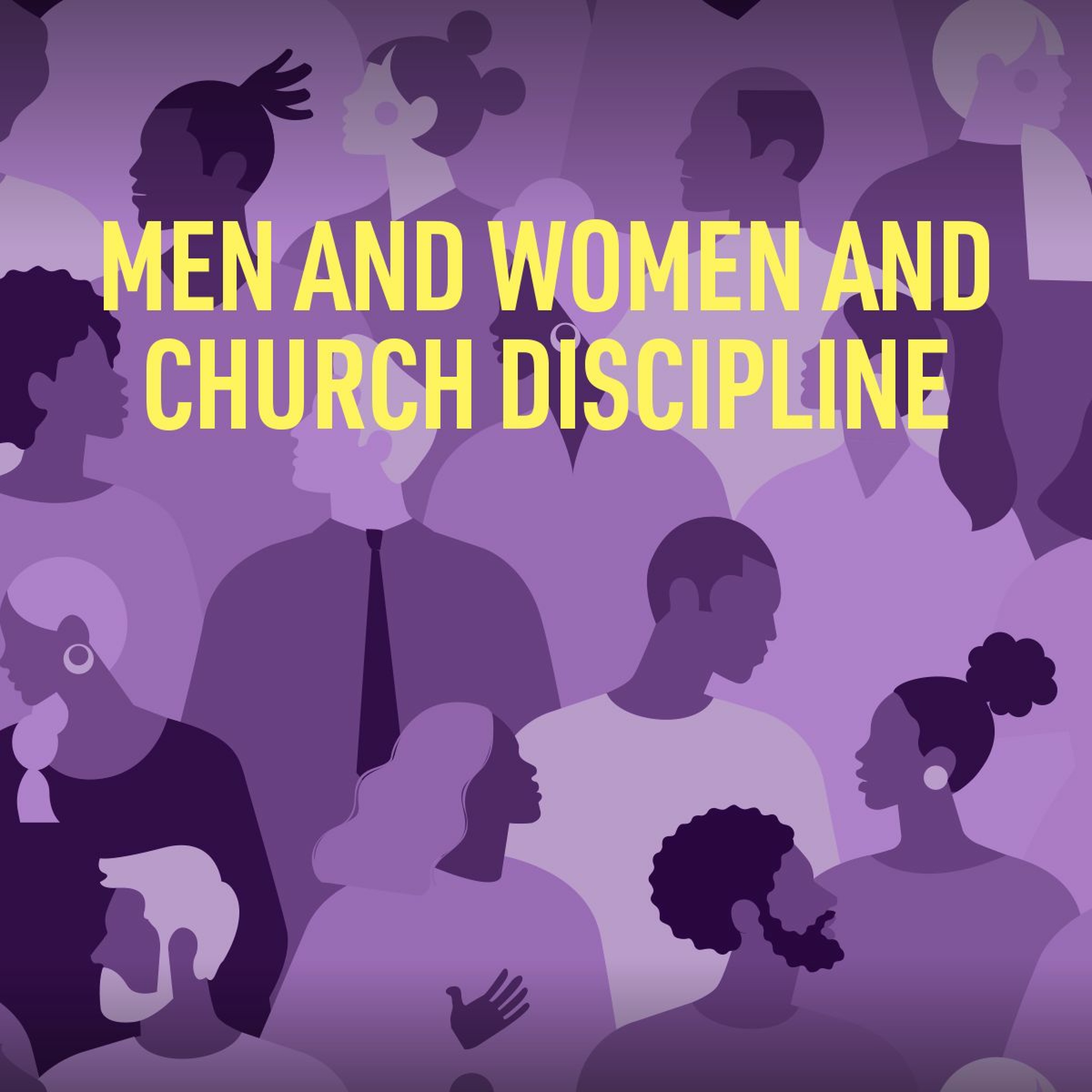 080: Men and women and church discipline