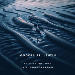 Modera - Between The Lines(feat. Lewyn) (Paradoks Remix)