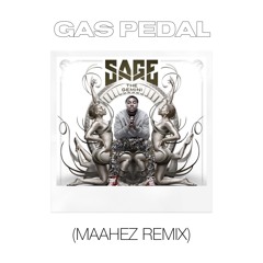 SAGE THE GEMINI - GAS PEDAL (MAAHEZ REMIX)