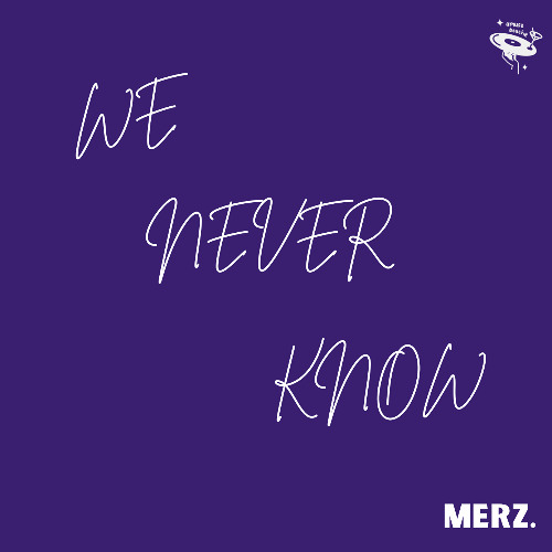 We Never Know