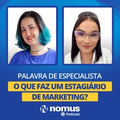 Palavra De Especialista #41 - O Que Faz um Estagiário De Marketing | Tarefas e Rotina