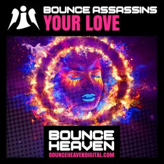 Bounce Assassins - Your Love - BounceHeaven.co.uk