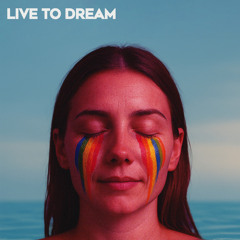 Live to Dream