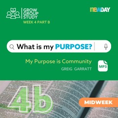 What is my PURPOSE - Part 4B - Greig Garratt