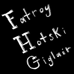 Snakehouse and Ahabette *** Fatroy Hotski Giglair