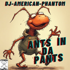 Ants In Da Pants