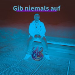 Gib niemals auf