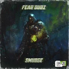 FEAR DUBZ - SMUDGE