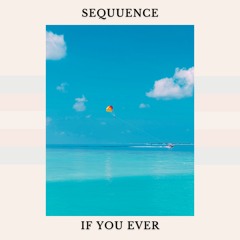 IF YOU EVER