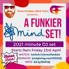 A Funkier Mind Set - the 2021 minute DJ set (23rd-24th April 2021)