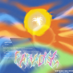 ☁️PARADISE ☁️ KG DROP THE SAUCE ft TADAH & TIOBY DSB