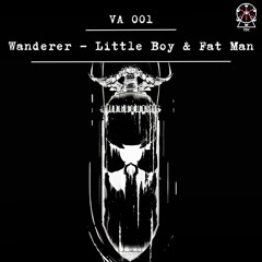 Wanderer - Little Boy & Fat Man
