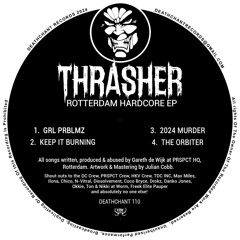 Thrasher - Rotterdam Hardcore EP (Deathchant 110) - Out on May 15th 2024!
