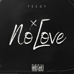 FeezyMotown-No Love
