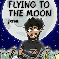 Flying To The Moon