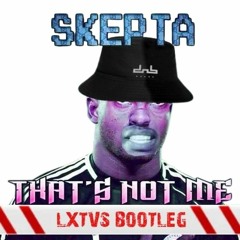 Skepta - THATS NOT ME (LXTVS DnB BOOTLEG) [FREE DOWNLOAD]