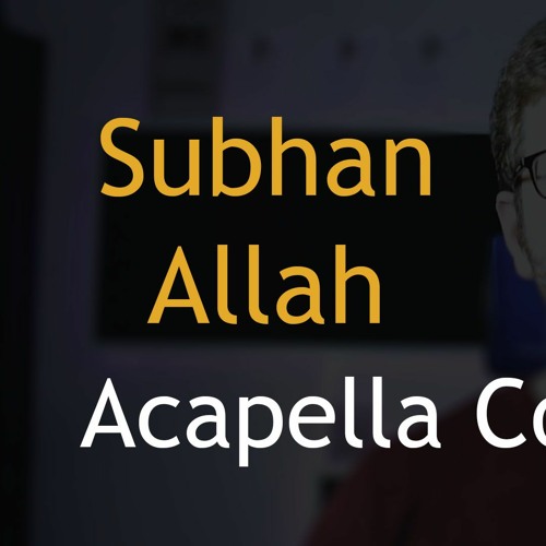 سبحان الله  دون موسيقى _ Subhan Allah | مولانا كورتش _ محمد بشير | Acapella