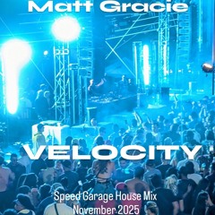 Velocity -Nov 2025 Speed Garage Mix