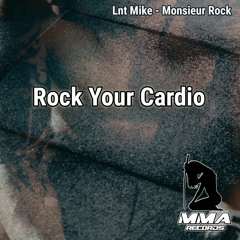 Lnt Mike / Monsieur Rock _-_ Rock Your Cardio