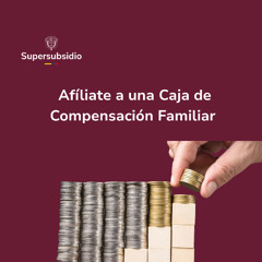 Afíliate a una Caja de Compensación Familiar