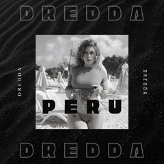 DREDDA - Peru (HOUSE REMIX)