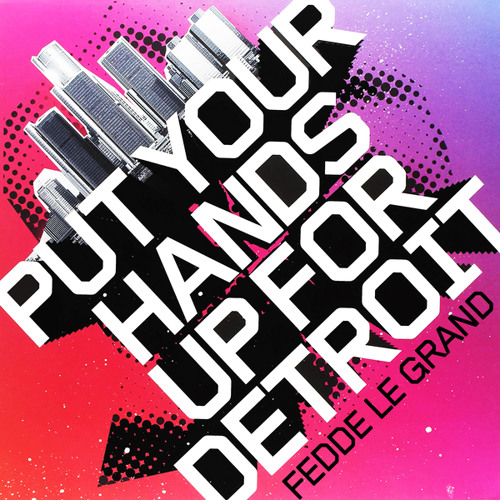 Stream Put Your Hands Up For Detroit (Radio Edit) by Fedde Le Grand |  Listen online for free on SoundCloud