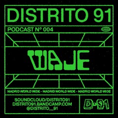 WAJE - D91 PODCAST SERIES 004