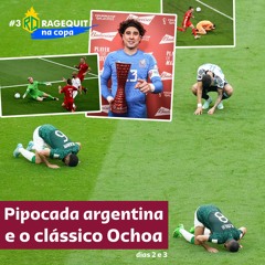 #3 Especial Copa: Pipocada argentina e o clássico Ochoa