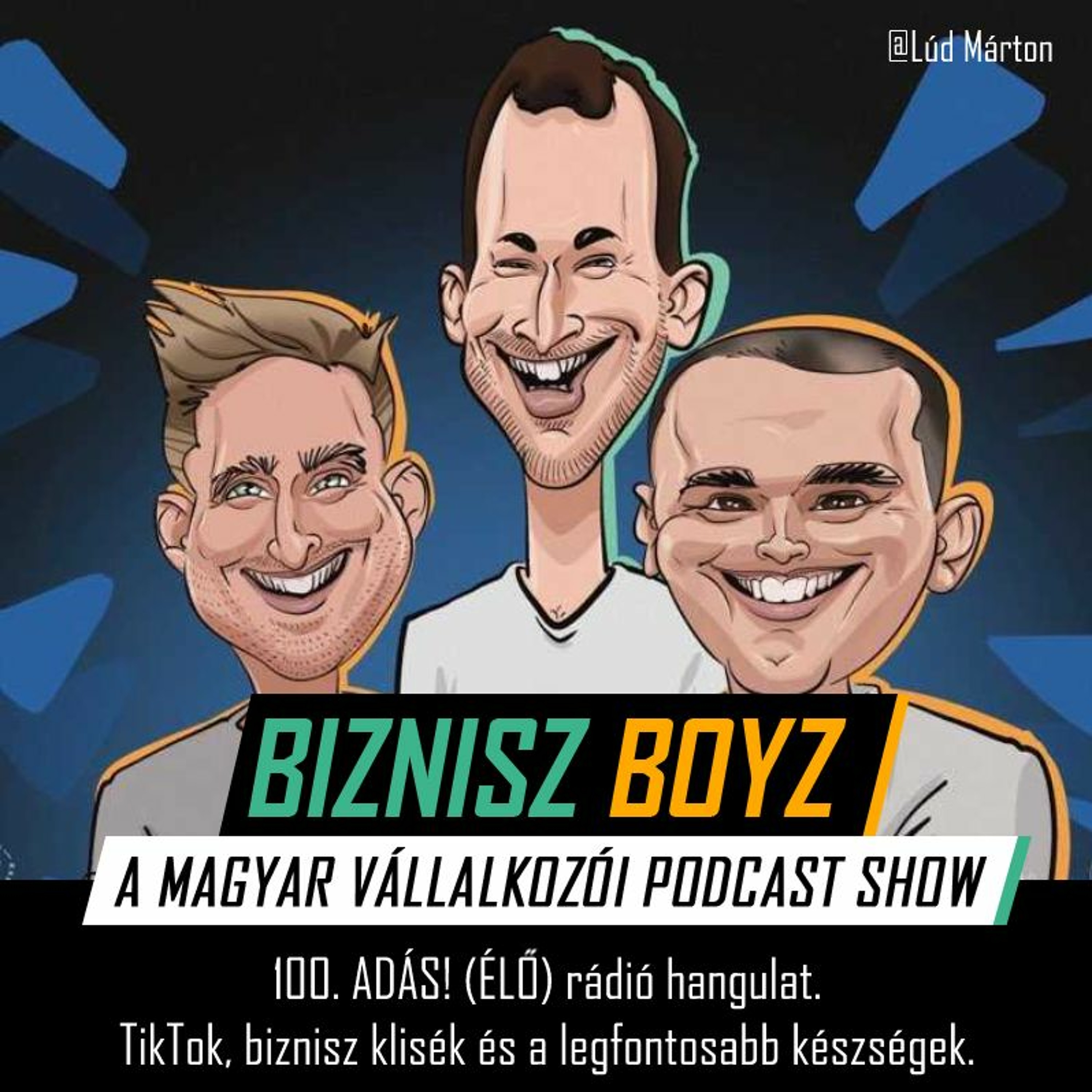 100. ADÁS! (ÉLŐ) rádió hangulat. TikTok, biznisz klisék és a legfontosabb készségek.
