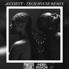 Anxiety (Francesco Stelloni & Andrea Baglioni Tech House Remix)