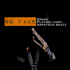 Drake “No Face” feat Playboi Carti (Prod by Arkatech Beatz)