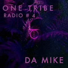 One Tribe Radio #4 by DA MIKE