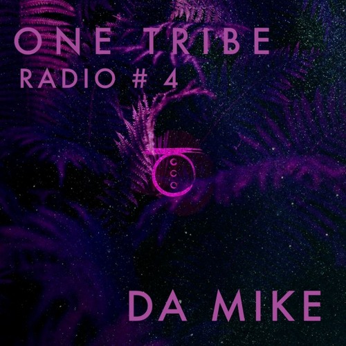 One Tribe Radio #4 by DA MIKE