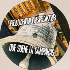 TheDjChorlo Breaktor - Que Suene La Campana (Original Mix) 2025