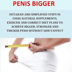 read✔ The Best Guide On How To Make Your Penis Bigger: Detailed and Simplified Steps