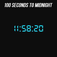 100 Seconds To Midnight
