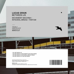 LUCAS GRAIN Between Us (Integral Bread Remix)