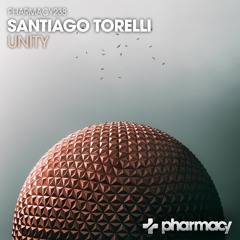 Santiago Torelli - Unity (Original Mix) [PHARMACY MUSIC] OUT NOW!