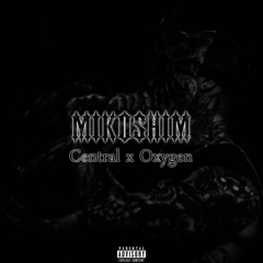 03 HIGH- Central x Oxygen - Mikoshim.mp3