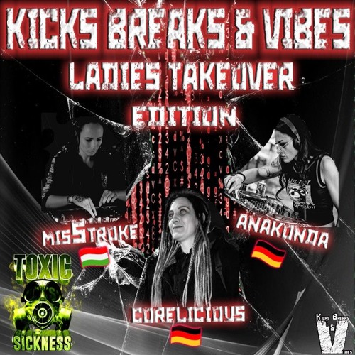 CORELICIOUS / KICKS BREAKS & VIBES LADIES TAKEOVER EDITION ON TOXIC SICKNESS / NOVEMBER / 2024