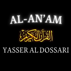 S6 | Al-An'am (Full) | Yasser Al Dossari