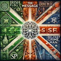 SP x BELFAST GRIME MAN ft (ZAK) - The Message