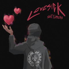Lovesick! (Ft. Ferrero) [Prod. Boysarerolling + Glumboy]
