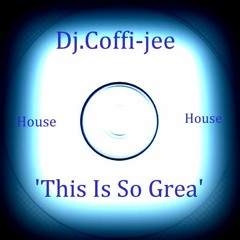 'This Is So Grea'Dj.Coffi - Jee