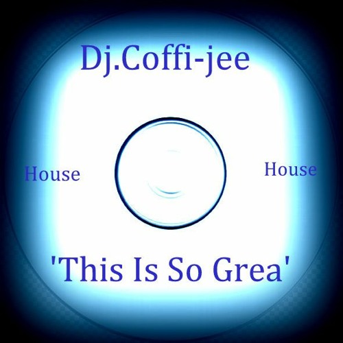 'This Is So Grea'Dj.Coffi - Jee