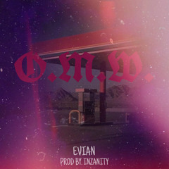 OMW-Evian (prod.Inzanity)