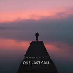 Ben Böhmer Felix Raphael - One Last Call