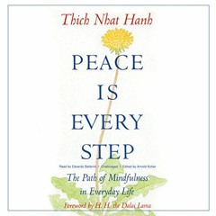 Access EPUB KINDLE PDF EBOOK Peace Is Every Step: The Path of Mindfulness in Everyday Life by  Thich