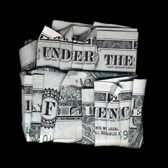 UNDER THE INFLUENCE