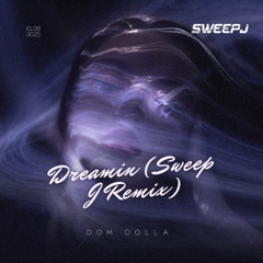 Dom Dolla - Dreamin (Sweep J Remix)